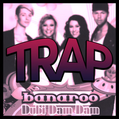 Banaroo - Dubi Dam Dam (Murdys Trap Remix)