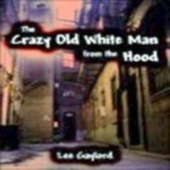 The Crazy Old White Man From The Hood  -  Audio Book
