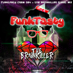 FunkTasty Crew #024 - The Brainkiller Guest Mix