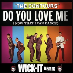 The Contours - Do You Love Me (Wick-It Remix feat. Fyutch)