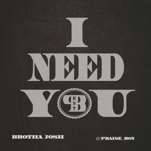 I NEED YOU