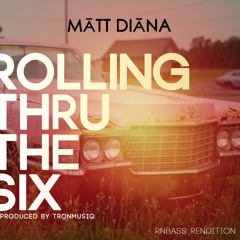 Rolling Thru The Six Rendition[Prod Theron "T-ron" Lewis]