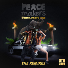 Peacemakers - Gonna Party Like Remix EP