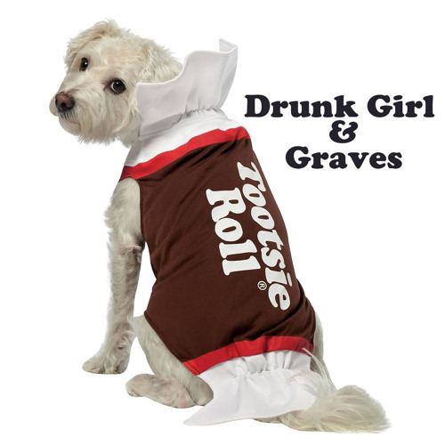 Drunk Girl & Graves - Tootsie Roll