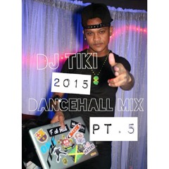 NEW!! DJ TIKI 2015 DANCEHALL MIX PT. 5