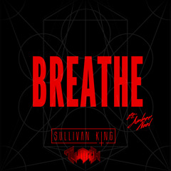 Sullivan King x Twiitch - Breathe ft. Amber Noel