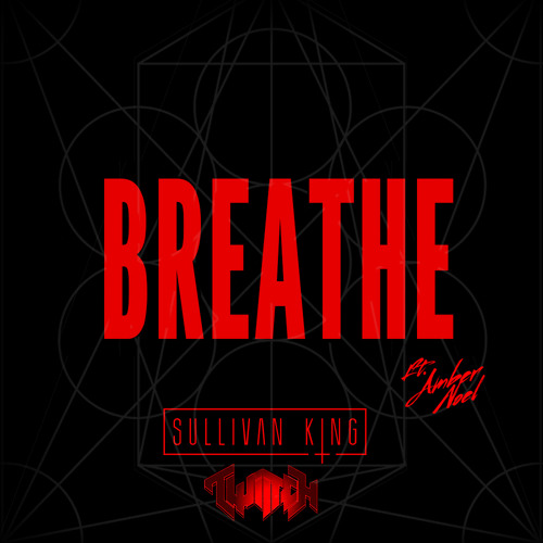 Sullivan King x Twiitch - Breathe ft. Amber Noel