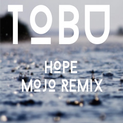 Tobu - Hope (Mojo Remix)