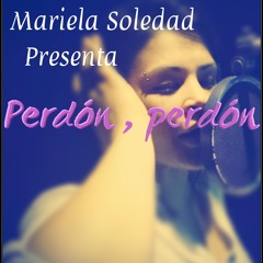 Mariela Soledad - Perdón, Perdón