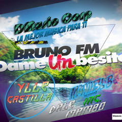 Bruno FM feat M4NU3L B & Ylle Castilla - Dame Un Besito
