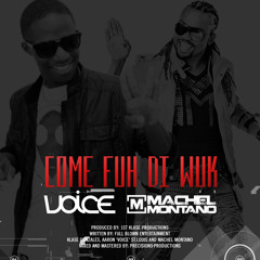Voice Feat. Machel Montano - Come Fuh Di Wuk