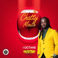 I Octane - Chatty Mouth [Hungry Lion Records 2015]
