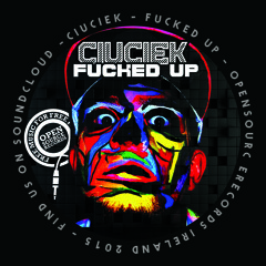 Ciuciek - Fucked Up (Free DL)