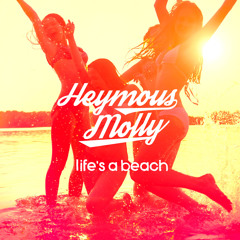 Heymous Molly - Life's A Beach