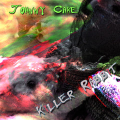 Johnny Cake - Killer Rabbit