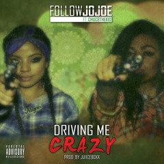 Driving Me Crazy - FollowJOJOE
