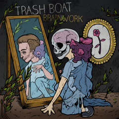 Trash Boat - 01 - Taylor