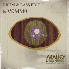 Maliq & D'Essentials - Mata Hati Telinga (Drum & Bass Edit by VEMMO)