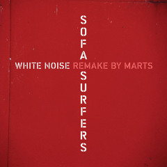 Sofa Surfers - White Noise - Marts Remake