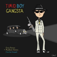 Timid Boy - Gangsta (Madben remix) - Soundcloud's snippet