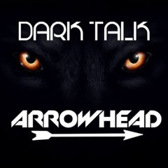 Arrowhead - Dark Talk