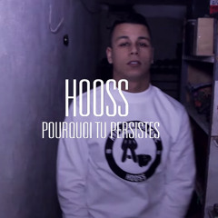 HOOSS - Pourquoi Tu Persistes