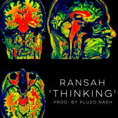 Ran$ah - Thinkin Produced By Plu2o Nash