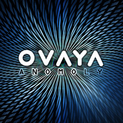 OVAYA - Anomoly