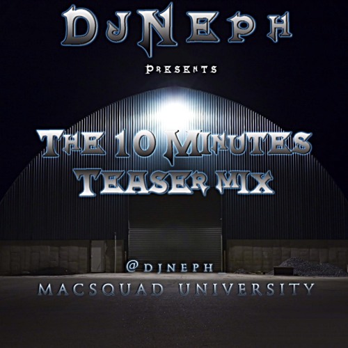 10 Minutes Teaser Mix - Dj Neph