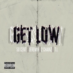 50 Cent Ft Jeremih, 2 Chainz, Ti - Get Low