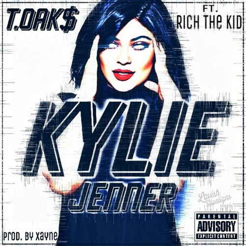 T.Oak$ - Kylie Jenner feat. Rich The Kid (prod By Xayne)
