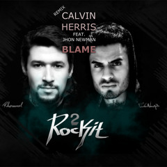 Calvin Harris feat. John Newman – Blame (2Rockit REMIX)