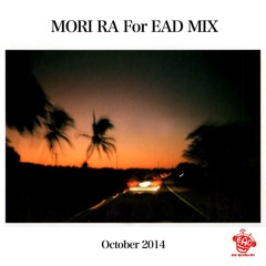 Mori Ra For EAD MIX (Octorbar 2014)
