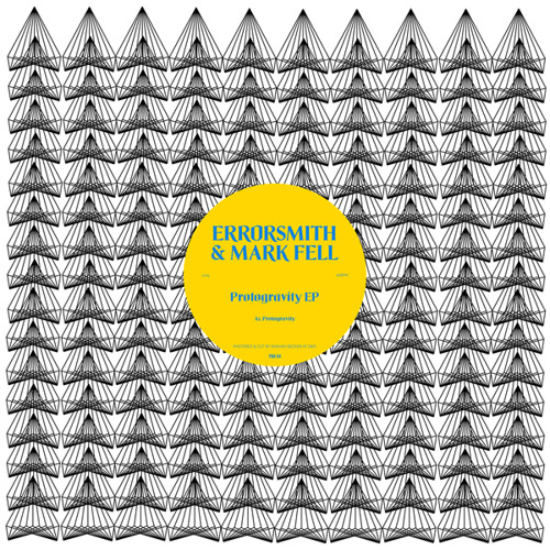 Errorsmith & Mark Fell - Protogravity (PAN 64)