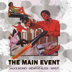 Main Event Ft. Memphis Bleek & Wais P