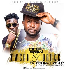 Twerk and Dance Ft. Shatta Wale - (PROD BY @Ephraimmusiq)