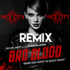 Taylor Swift - Bad Blood (feat. Kendrick Lamar) (VICE CITY REMIX) FREE DOWNLOAD
