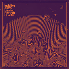 Invisible Astro Healing Rhythm Quartet "Headways"