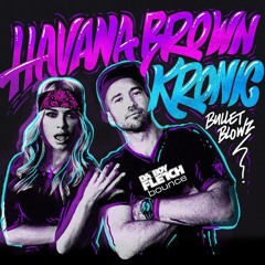 Havana Brown & Kronic - Bullet Blowz (DatBoy Fletch Breaks Edit)