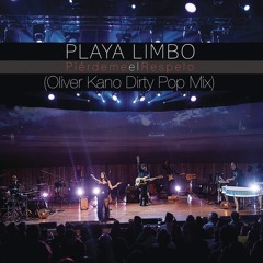 Playa Limbo - Piérdeme el respeto (Oliver Kano Dirty Pop Mix)