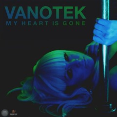 Vanotek - My Heart is Gone