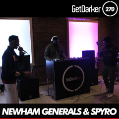 Newham Generals & Spyro - GetDarkerTV 270