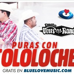 Dueto Voces Del Rancho - Pase Y Pase "PURAS CON TOLOLOCHE VOL.1" 2015