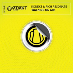 Konekt & Rich Resonate - Walking On Air [RE:AKT Digital]