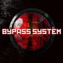 Bypass System (EDM / Dubstep / Glitch)