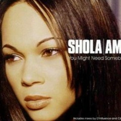 You might need somebody - Shola Ama