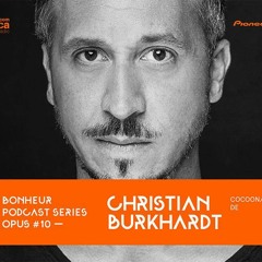 Bonheur Podcast Opus 10 Christian Burkhardt