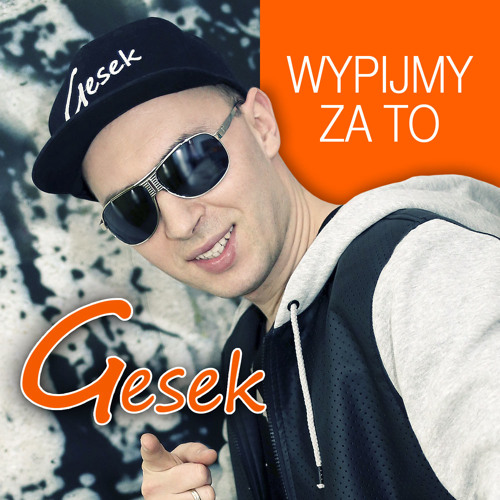 gesek wypijmy za to