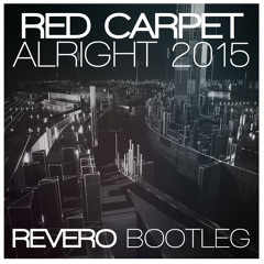 Red Carpet - Alright - Revero 2015 Edit * PREVIEW *