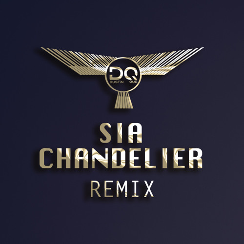 Sia Chandelier Remix (Dustin Que) by Dustin Que Remixes - Free download on  ToneDen